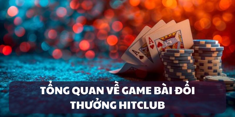 game-bai-doi-thuong-gioi-thieu