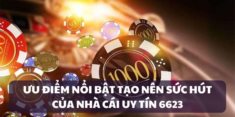 nha-cai-6623-uu-diem