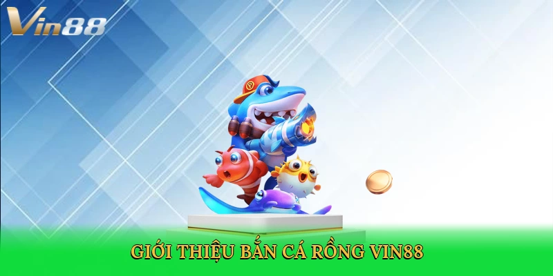 Bắn Cá Rồng Vin88 – Phiêu Lưu Đại Dương Thần Thoại