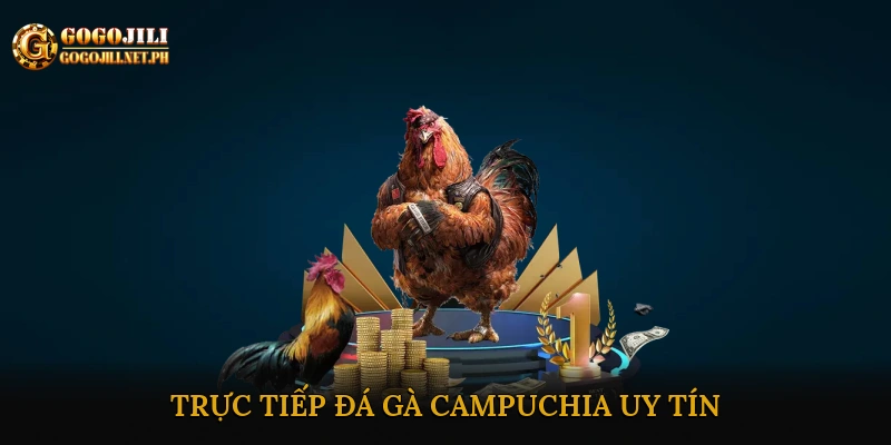Trực tiếp đá gà campuchia uy tín