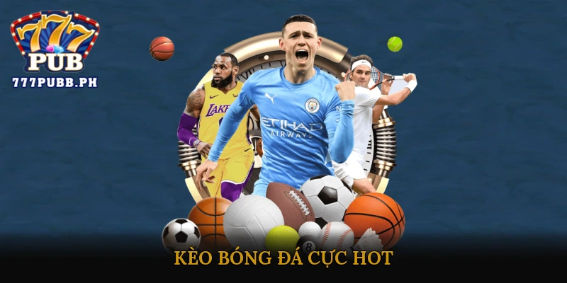 Kèo bóng đá cực hot