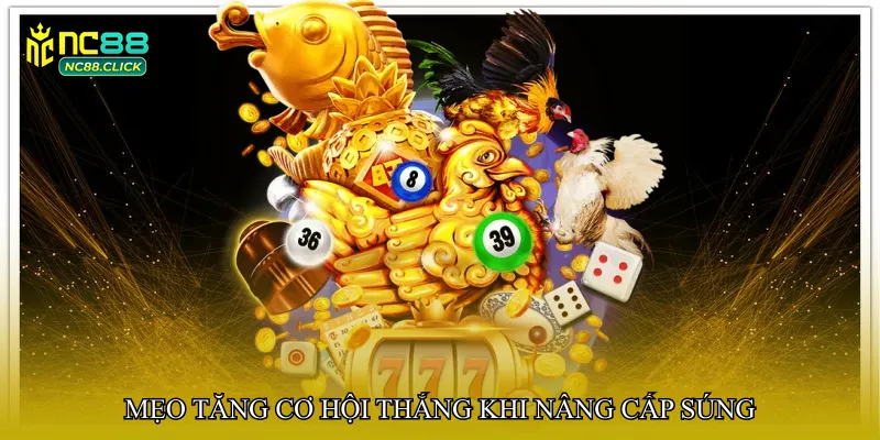 Bắn cá nâng cấp súng mạnh