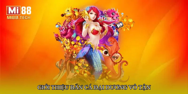 Bắn cá đại dương vô tận