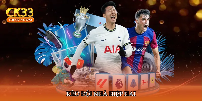 Kèo đội nhà hiệp hai