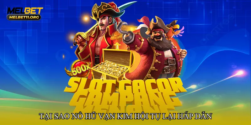 Nổ hũ vạn kim hội tụ